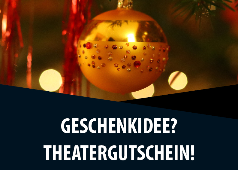 Geschenkidee? Theatergutschein!